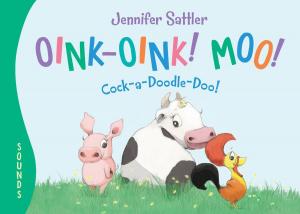 Cover of the book Oink-Oink! Moo! Cock-a-Doodle-Doo! by Trinka Hakes Noble