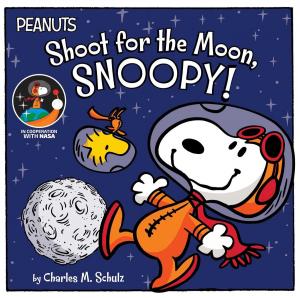 Cover of the book Shoot for the Moon, Snoopy! by Daphne Pendergrass, Charles M. Schulz