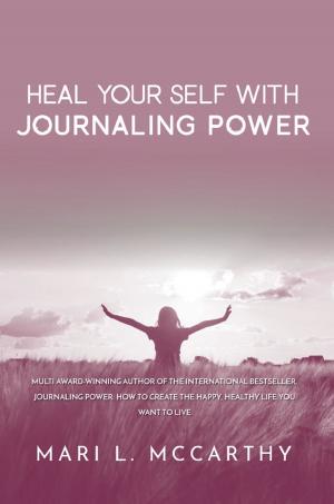 Cover of the book Heal Yourself with Journaling Power by Christiane Auge