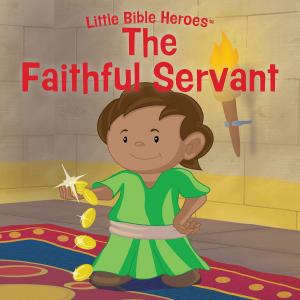 Cover of the book The Faithful Servant by Melody Carlson