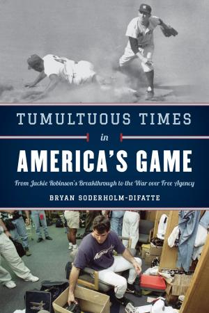 Cover of the book Tumultuous Times in America's Game by Thomas S. Hischak