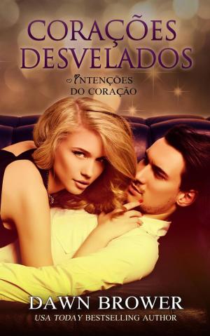 Cover of the book Corações Desvelados by Dawn Brower, Amanda Mariel