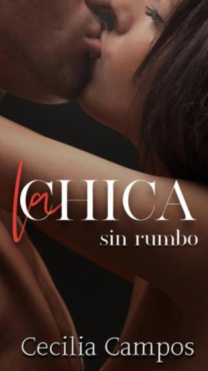 Cover of the book La Chica sin rumbo by Cara McKenna
