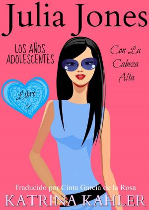 Book cover of Julia Jones – Los Años Adolescentes – Libro 7: Con la Cabeza Alta