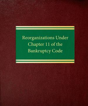 Cover of the book Reorganizations Under Chapter 11 of the Bankruptcy Code by Kate Johnston