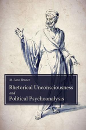 Book cover of Rhetorical Unconsciousness and Political Psychoanalysis