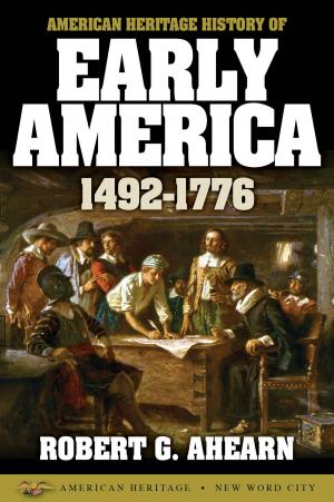 Cover of American Heritage History of Early America: 1492-1776