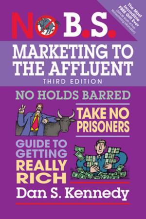 Cover of the book No B.S. Marketing to the Affluent by Nightingale-Conant, Staff of Entrepreneur Media