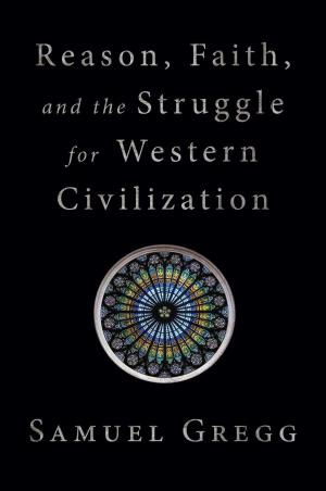 Cover of the book Reason, Faith, and the Struggle for Western Civilization by Romano Guardini
