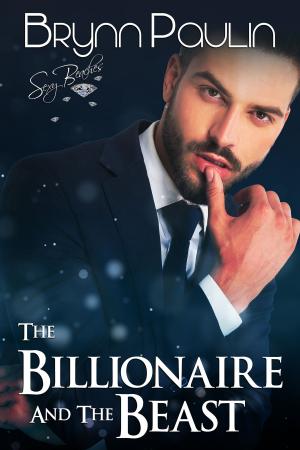 Cover of the book The Billionaire and the Beast by Brynn Paulin
