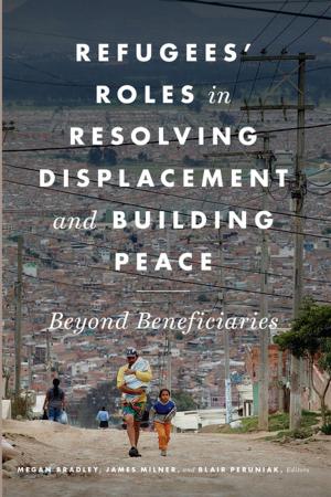 Cover of the book Refugees' Roles in Resolving Displacement and Building Peace by 