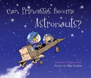 Cover of the book Can Princesses Become Astronauts? by Jennifer Bové