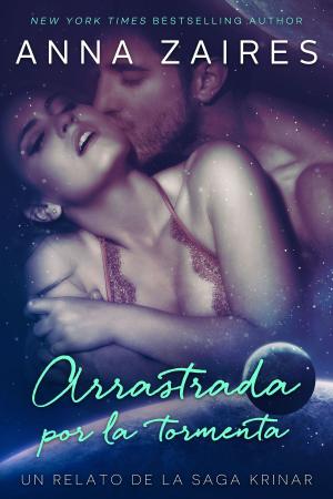 Cover of the book Arrastrada por la tormenta by Dima Zales, Anna Zaires