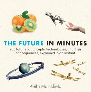 Cover of the book The Future in Minutes by Ernest Gundling, Anita Zanchettin