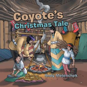 Cover of the book Coyote's Christmas Tale by Kamrunnessa Kabir