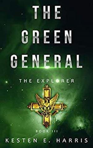 Cover of the book The Green General: The Explorer 3 by Black Denim Lit