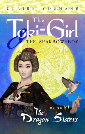 Cover of the book The Toki-Girl and the Sparrow-Boy, Book 6: The Dragon Sisters by Gaelen Foley