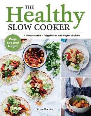 Cover of the book The Healthy Slow Cooker by Jane Stadler, Kelly McWilliam