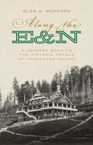 Cover of the book Along the E&N by Peggy Herring