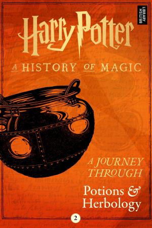 Cover of the book A Journey Through Potions and Herbology by J.K. Rowling, Olly Moss