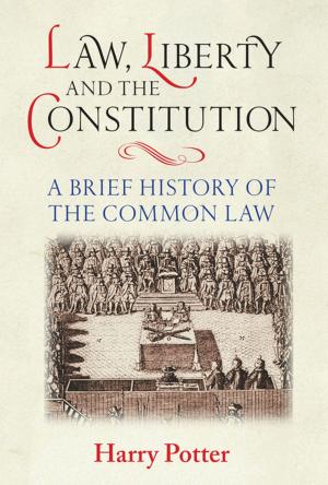Cover of the book Law, Liberty and the Constitution by Graham Cushway