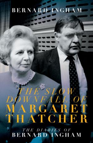 Cover of the book The Slow Downfall of Margaret Thatcher by David Laws