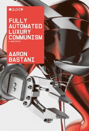 bigCover of the book Fully Automated Luxury Communism by 