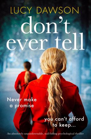 Cover of Don't Ever Tell by Lucy Dawson, Bookouture