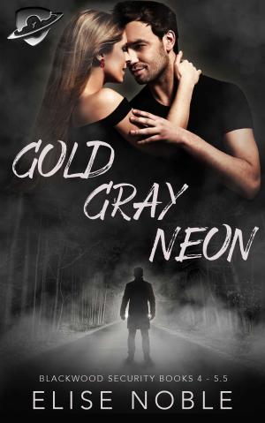 Cover of the book Gold - Gray - Neon: Blackwood Security Books 4 - 5.5 by Leanne Banks