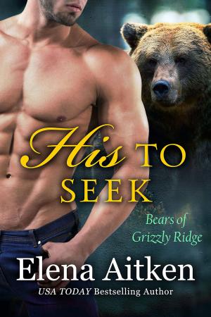 Cover of the book His to Seek by Elena Aitken
