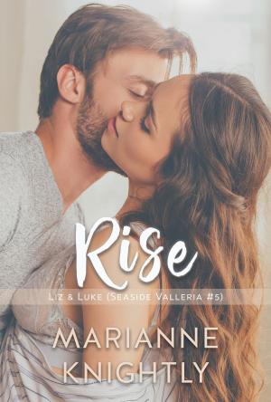 Cover of the book Rise (Liz & Luke) (Seaside Valleria #5) by Sarah Holland