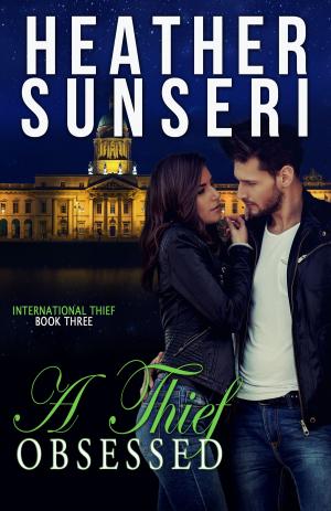 Cover of the book A Thief Obsessed by Heather Sunseri