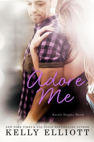 Cover of the book Adore Me by Kelly Elliott