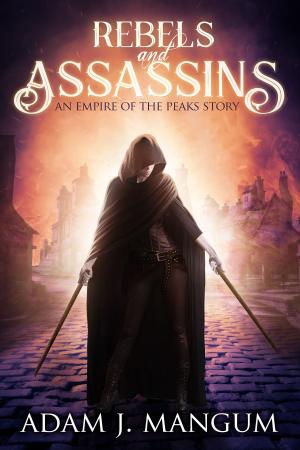 Cover of the book Rebels and Assassins by Kira Bacal