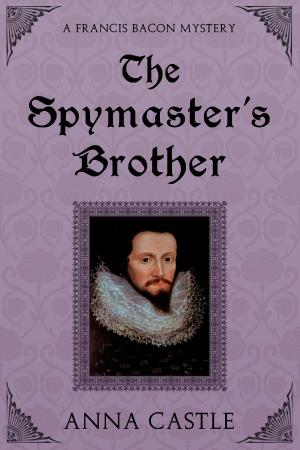 Cover of the book The Spymaster's Brother by A. J. Mahler