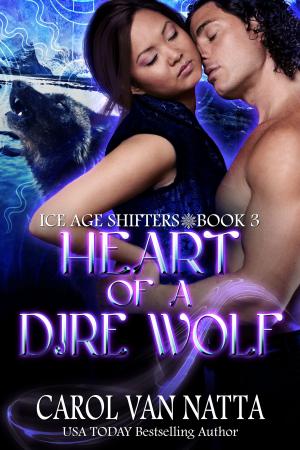 Cover of the book Heart of a Dire Wolf by Carol Van Natta
