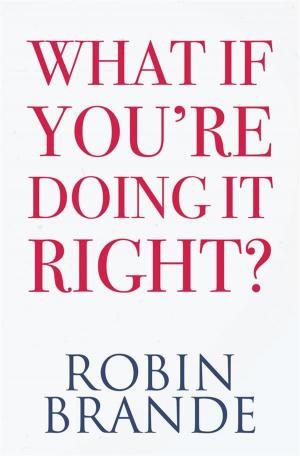 Cover of the book What If You’re Doing It Right? by Robin Brande
