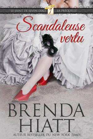 Cover of the book Scandaleuse vertu by Brenda Hiatt