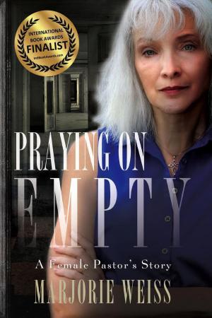 Cover of the book Praying on Empty: A Female Pastor's Story by Julianne T. Grey