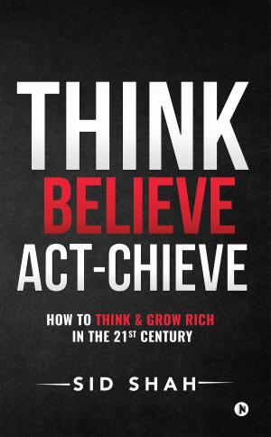 Cover of the book Think- Believe - Act-chieve by Inkfeathers