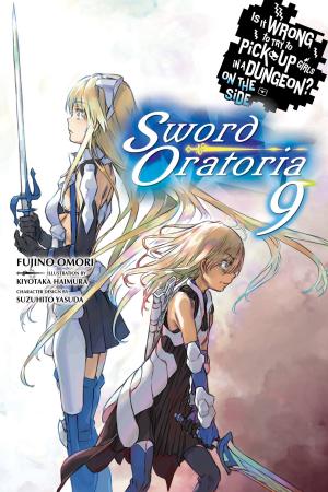Book cover of Is It Wrong to Try to Pick Up Girls in a Dungeon? On the Side: Sword Oratoria, Vol. 9 (light novel)
