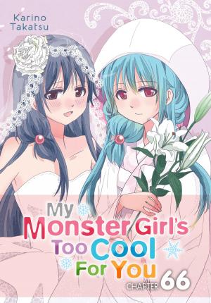 Cover of the book My Monster Girl's Too Cool for You, Chapter 66 by Karino Takatsu