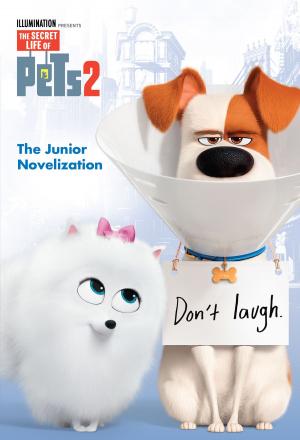 Book cover of The Secret Life of Pets 2 Junior Novelization (The Secret Life of Pets 2)