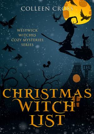 Cover of the book Christmas Witch List : A Westwick Witches Cozy Mystery by Kevin Kierstead