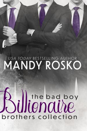 Cover of the book The Bad Boy Billionaire Brothers Collection by Evelyn Rosado