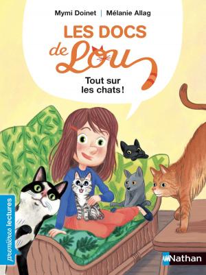 Cover of the book Les docs de Lou, tout sur les chats ! - Premières Lectures CP Niveau 3 - Dès 6 ans by Eve Herrmann