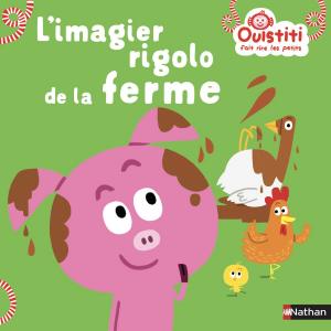 Cover of the book L'imagier rigolo de la ferme - Ouistiti fait rire les petits - Dès 18 mois by Françoize Boucher