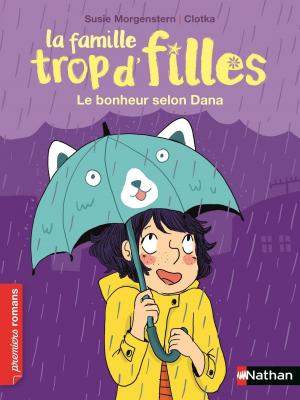 Cover of the book La famille trop d'filles : Le bonheur selon Dana - Dès 7 ans by Nathalie Stragier