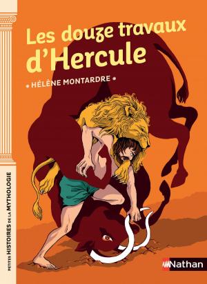 Cover of the book Les douze travaux d'Hercule - Petites histoires de la Mythologie - Dès 9 ans by Pascal Tuccinardi