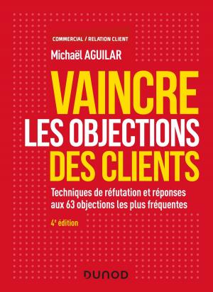 Cover of the book Vaincre les objections des clients - 4e éd. by Philippe Lombard